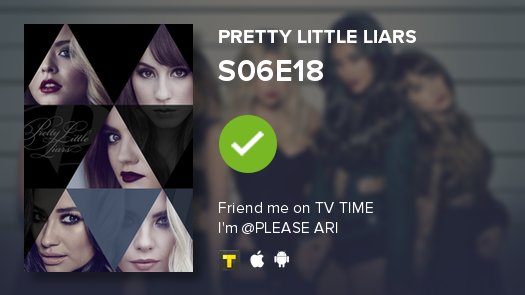 galovesoned's tweet image. I've just watched episode S06E18 of Pretty Little Liars! tvshowtime.onelink.me/3966595826?af_…