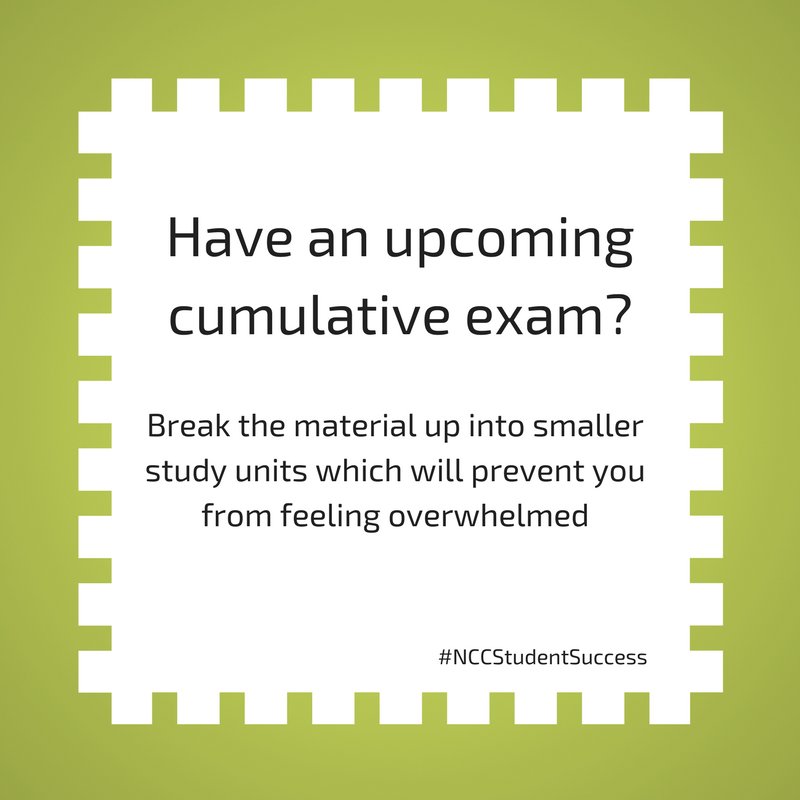 NCCStudSuccess's tweet photo. Is you final exam cumulative? Break the material up into small chunks. #NCCStudentSuccess https://t.co/cqXaPAoN8r