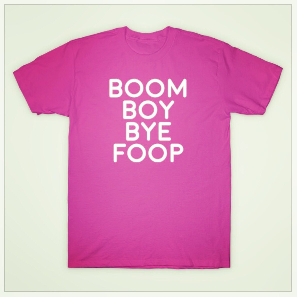 Boom Boy Bye Foop #boomboybyefoop get it at https://t.co/Hee5HoZfUL our @TeePublic page https://t.co/H9dHolHMvc