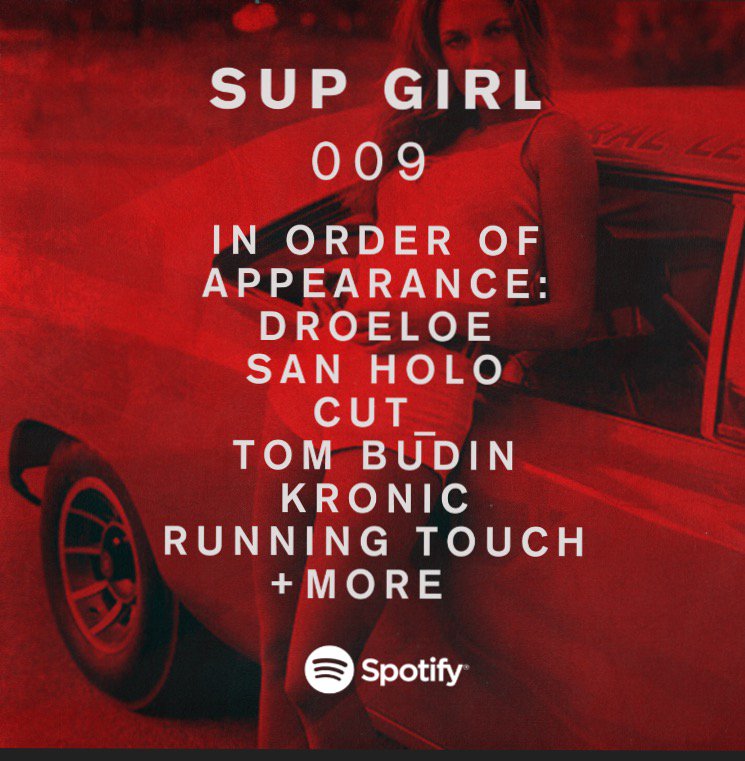 New <a href="/Spotify/">Spotify</a> Sup Girl playlist!  <a href="/DjKronic/">Kronic</a> @DROELOEMUSIC <a href="/sanholobeats/">San Holo ↑% ⚠️</a> <a href="/cutunderscore/">CUT_</a> <a href="/TomBudinMusic/">TOM BUDIN</a> <a href="/Running_Touch/">Running Touch</a> 
spoti.fi/2nkNHxL