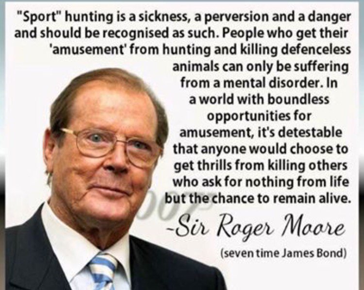 PhyllisBotti's tweet image. My new favorite, &quot;Bond.&quot;Well said Sir Roger Moore.&quot; Well said. #huntingisnotasport #protectwildlife #Alllifematters