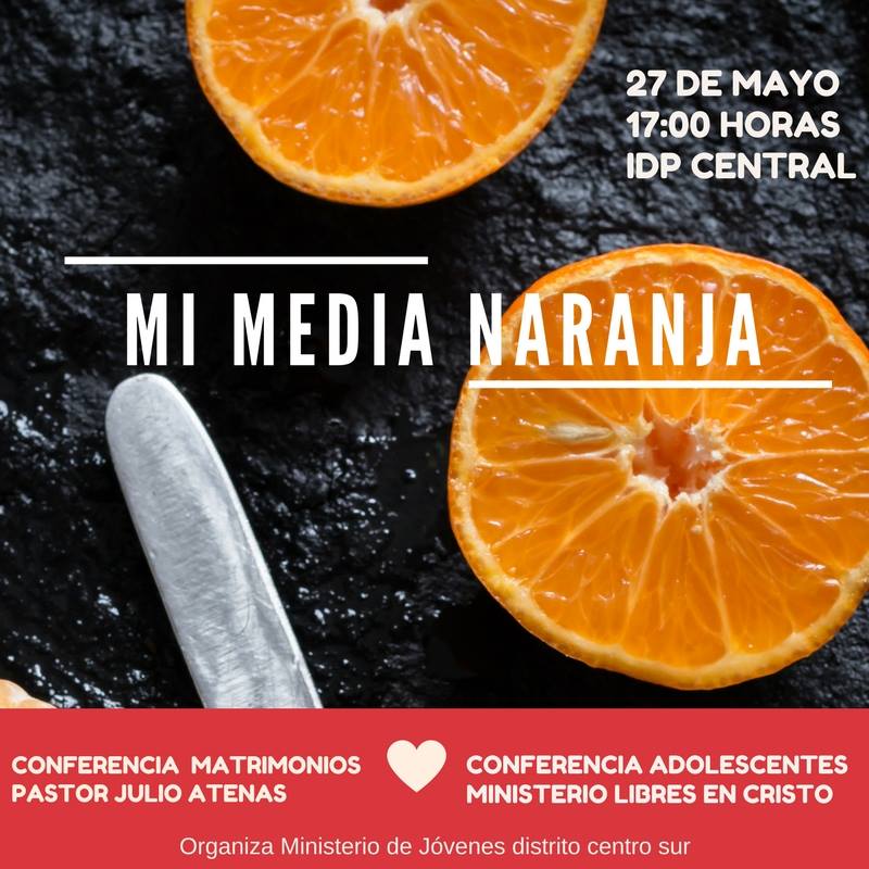 IDP_Chile's tweet photo. Invitamos a todos los jóvenes a participar de la conferencia MI MEDIA NARANJA, el día sábado 27 de mayo, a las 17:00 horas https://t.co/sMwmarBhak