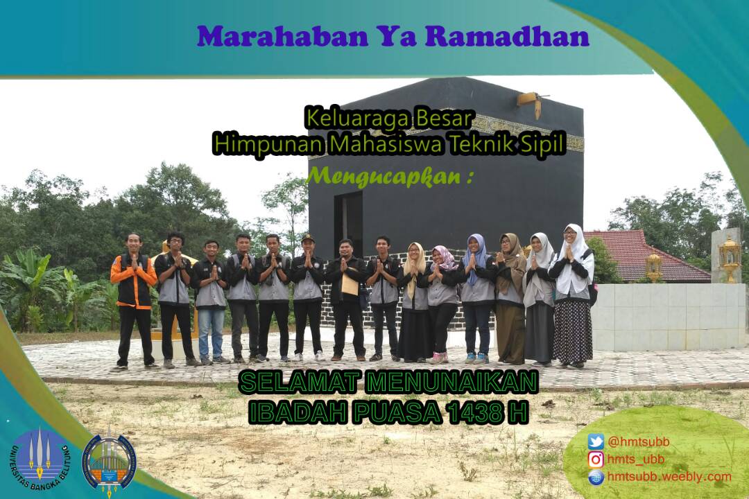 Keluarga Besar Himpunan Mahasiswa Teknik Sipil mengucapkan "Selamat Menunaikan Ibadah Puasa 1438 H" 
#sipilsolidsipiljaya#hmts_ubb