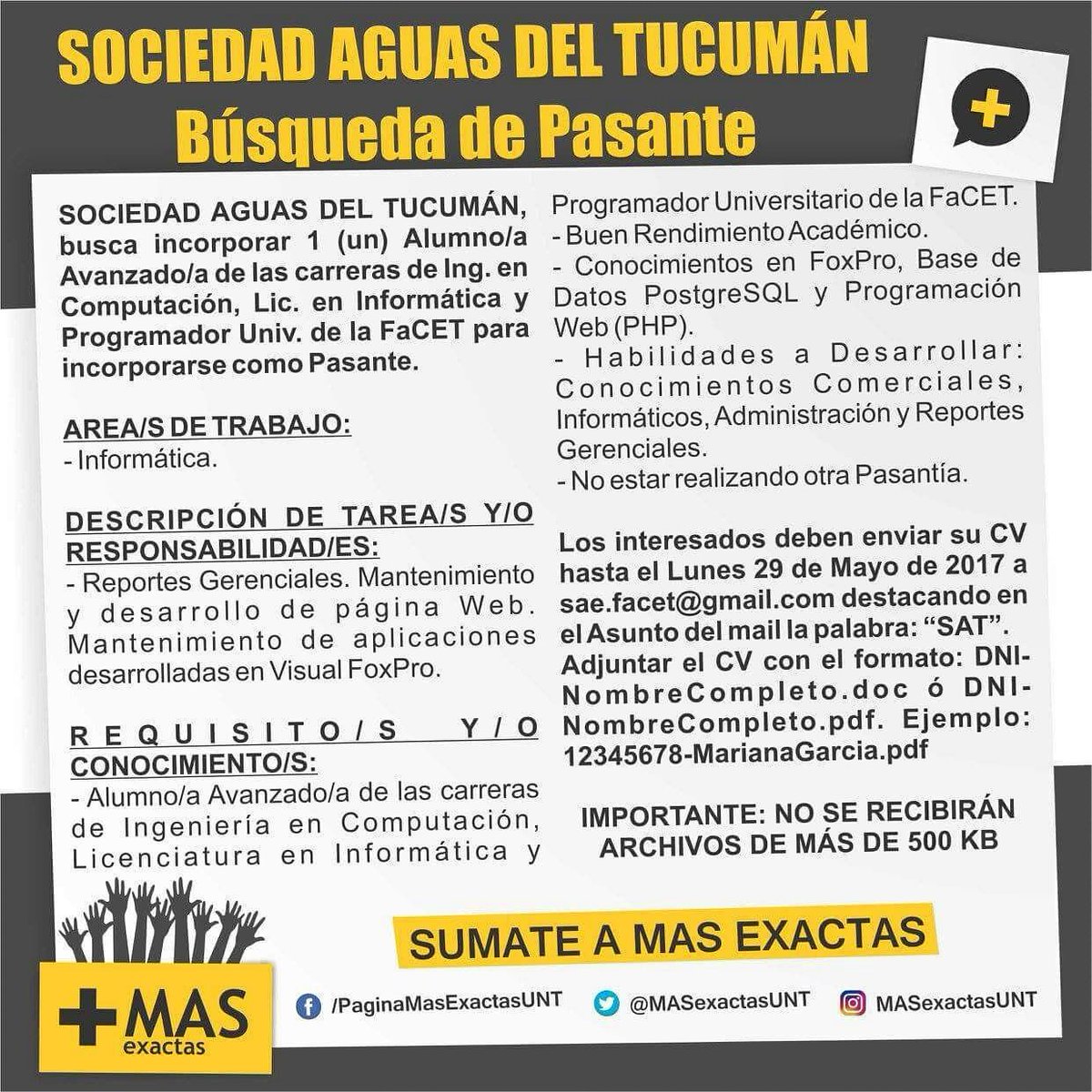 MASexactasUNT's tweet photo. BÚSQUEDA DE PASANTE - SOCIEDAD AGUAS DEL TUCUMÁN (SAT)
Cierre de convocatoria lunes 29 de mayo de 2017.
#MasExactas #Facet #UNT #Sumate https://t.co/Cb62R5DnnH