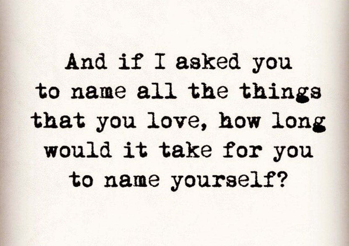 Don't forget to love yourself. &amp; If you need help, just ask...