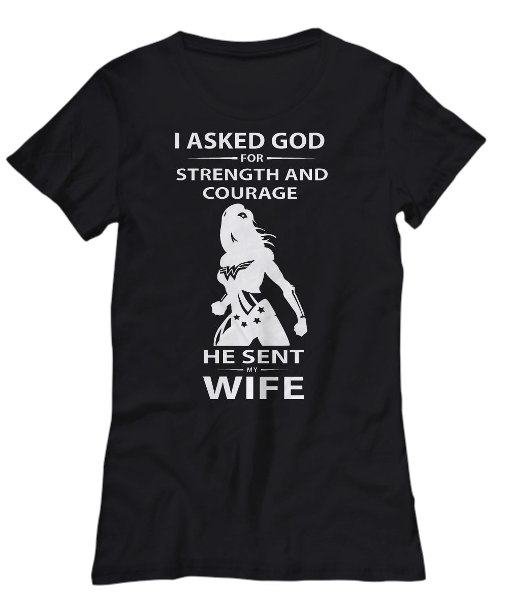 I Asked God For Strength And Courage He Sent My Wife Shirt, a best gift to your wife. Buy at represent.com/store/i-asked-… . A nice shirt, love