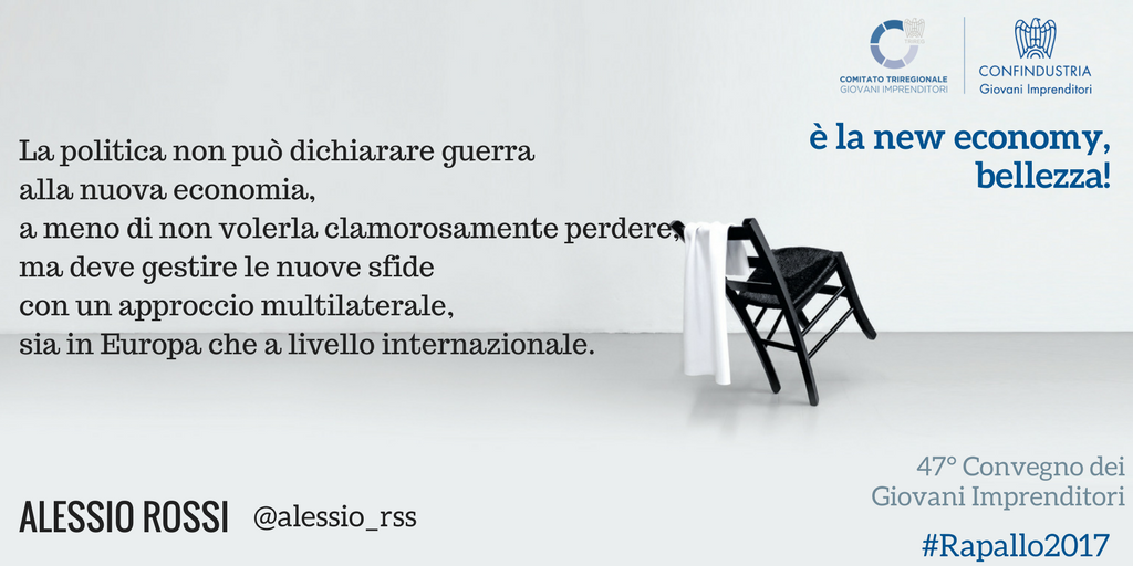 Se non ricuciamo le contraddizioni interne alla globalizzazione, rischiamo di vedere solo i lati peggiori della new economy #Rapallo2017