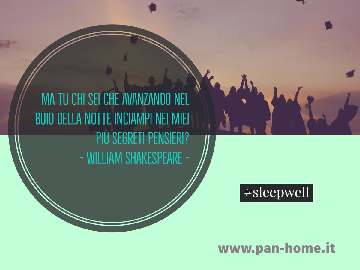 PanHomeIt's tweet photo. Ma tu chi sei che avanzando nel buio della notte inciampi nei miei più segreti pensieri? #shakespare #quote#sleepwell #relaxsumisura #friday https://t.co/ruBOmcXLZu