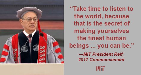 'Take time to listen to the world.' —MIT President L. Rafael Reif #MIT2017