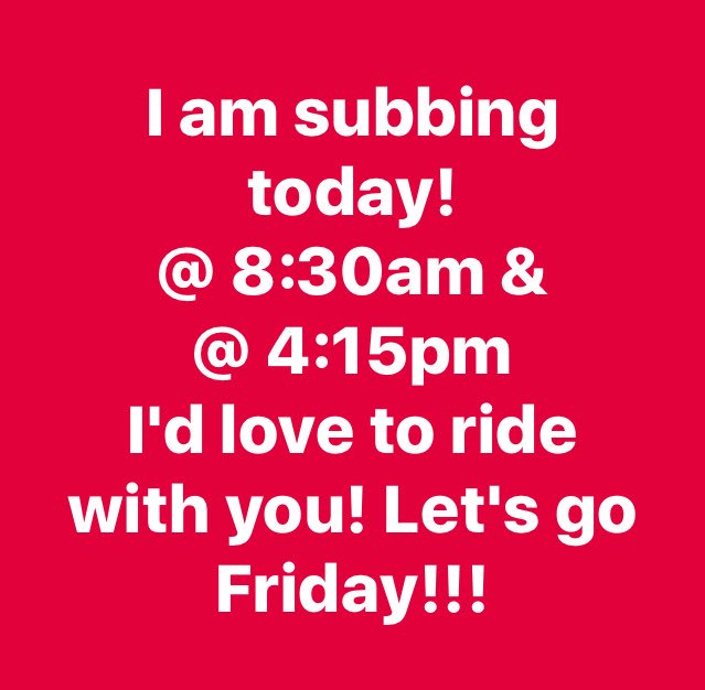 SUB ALERT! I am teaching today at 8:30am and 4:15pm. Let's roll Friday!!! #seeyouatthebar #cyclebar #brookiecycle