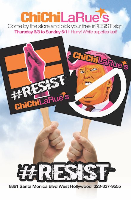 Come to @ChiChiLaRues today, thru Sunday for a FREE #RESISTMARCH protest sign.  #Resist #LAPride #PrideMonth