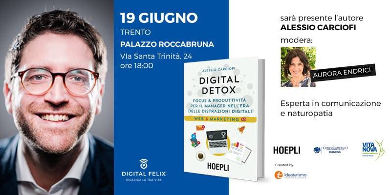 Presentazione libro #DigitalDetox di <a href="/AlessioCarciofi/">AlessioCarciofi</a> a Trento lunedì 19 giugno ore 18:00 <a href="/palRoccabruna/">Palazzo Roccabruna</a>.Modera l'incontro <a href="/AuroraEndrici/">Aurora Endrici</a>.