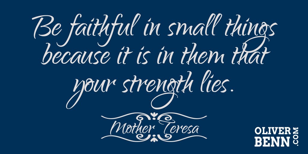 oldbenn's tweet photo. Be #faithful in small things because it is in them that your #strength lies. ~Mother Teresa
#inspirationalquotes https://t.co/XtoYk8YHRX