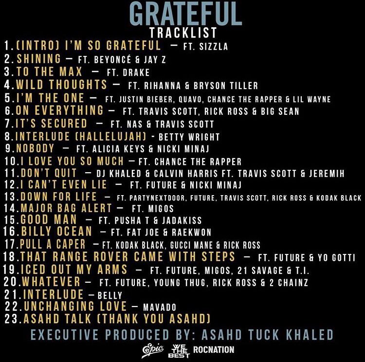 RodeoTheAlbum's tweet photo. DJ KHALED - GRATEFUL TRACKLIST

Travis Scott is featured on:
6. On Everything
7. It's Secured
11. Don't Quit
13. Down For Life https://t.co/69N4mKlmq2