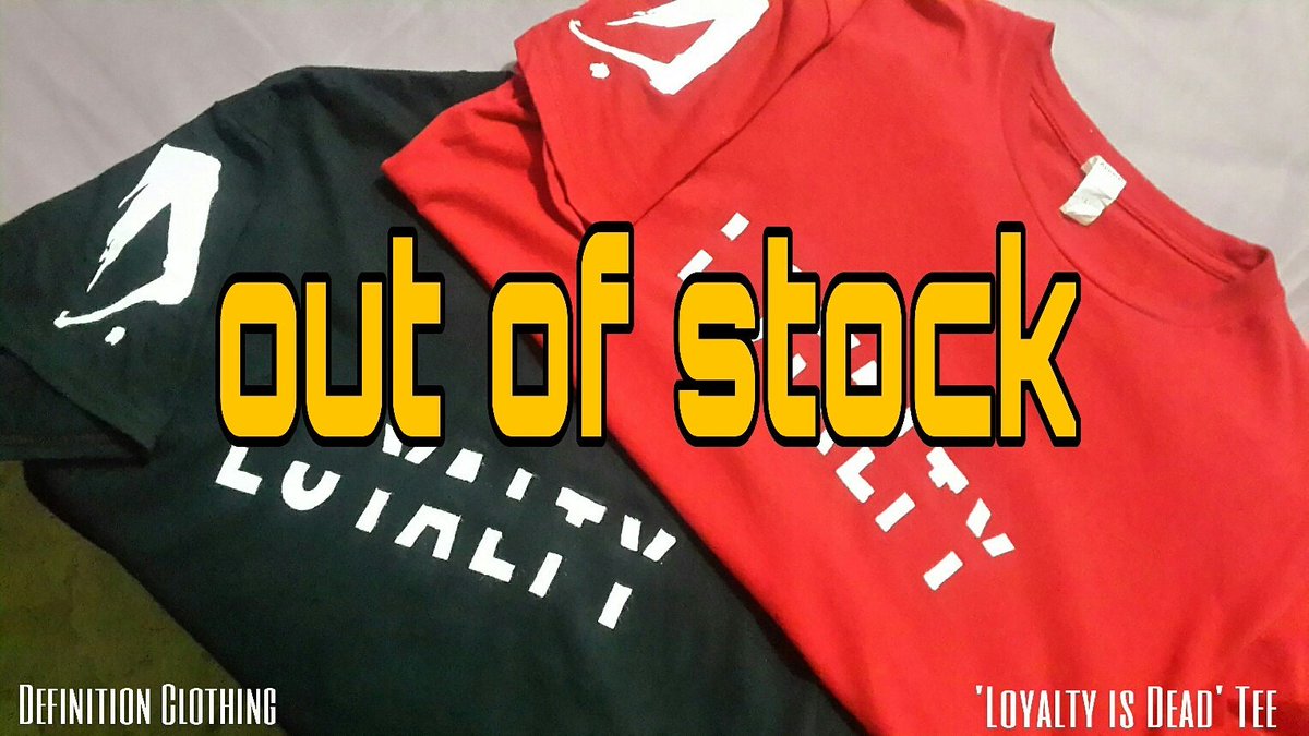 Definition_tees's tweet photo. "Loyalty is dead" t-shirts are now out of stock!! #tshirt #DefinitionTees #WearandDefine #WearDefinition #DefinitionBrand https://t.co/hoLqIwQPIO