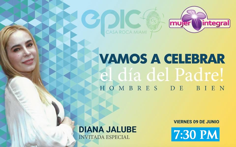 Epicmiamicr a las 7:30pm en <a href="/casarocamiami/">Casa Roca Miami</a>  con presentadora especial Diana Jalube! Celebraremos el dia del padre con una palabra poderosa🔥