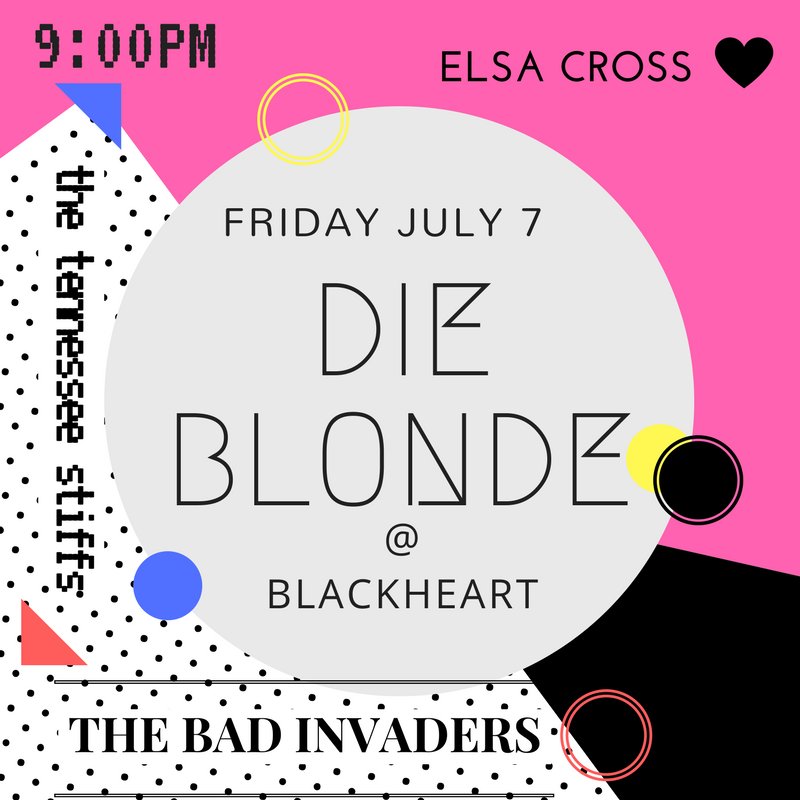 dieblondeband's tweet photo. Busting back on to the scene in July, ya'll! Catch us @BlackheartBar with cuties #TheBadInvaders, @elsaannacross and @TNStiffs! https://t.co/12564eJBsT