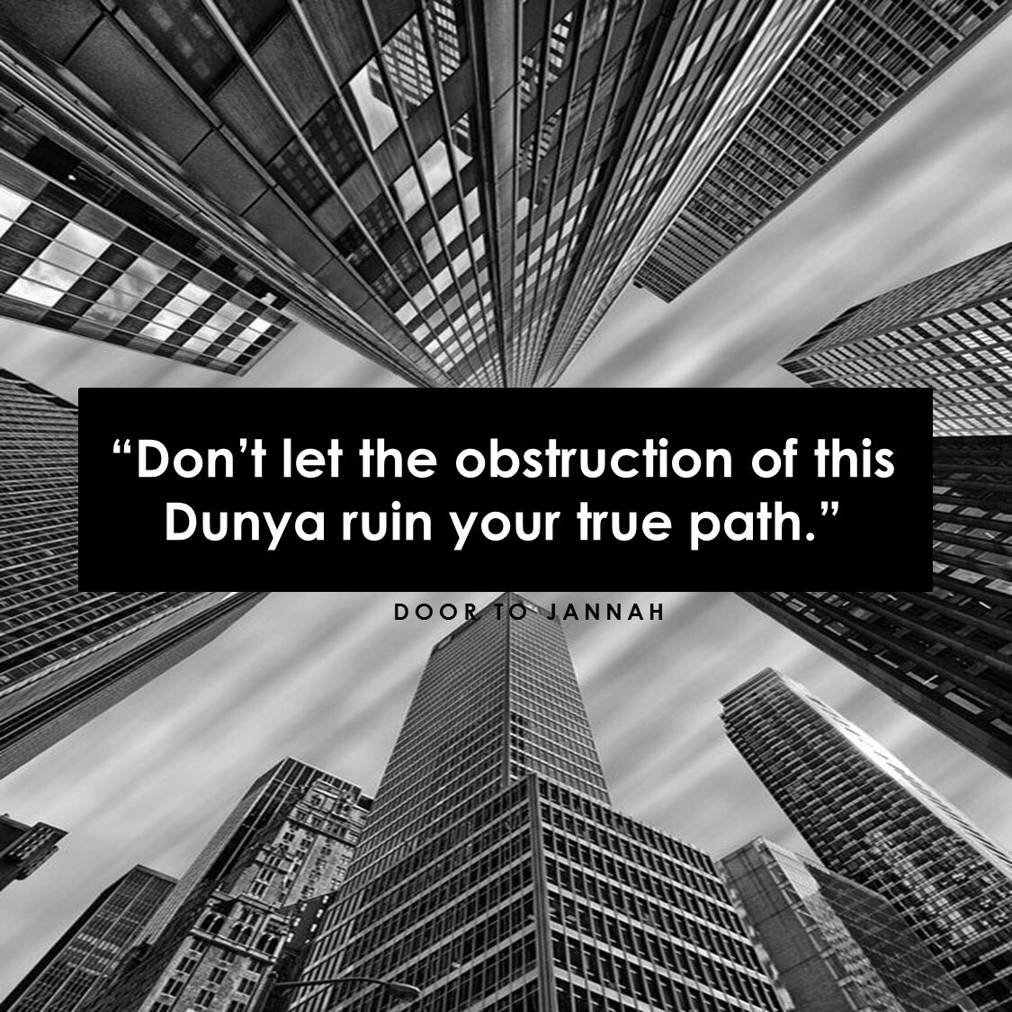 doortojannah's tweet photo. "Do not let the obstruction of this Dunya (world) ruin your true path." https://t.co/5EE4ufqVOS