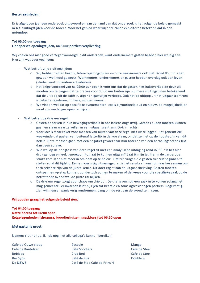 Vnvnd In de gemeenteraad; sluitingstijden.Dit vinden (tot nu toe) 14 zaken in het drukste gebied van de stad ervan.Mail naar alle raadsleden