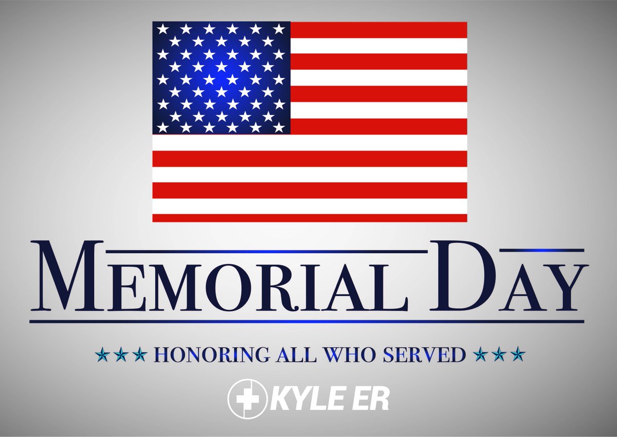 KyleERHospital's tweet photo. Today, we honor all men and woman who have died while serving in the United States Armed Forces. #KyleER #MemorialDay #HonorOurTroops https://t.co/pCkIE2Ak1k