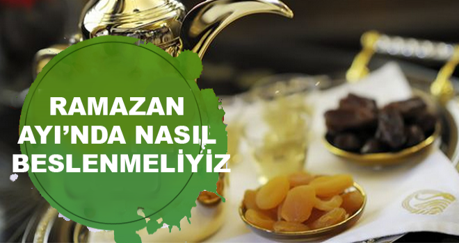 Ramazan Ayında Nasıl Beslenmeliyiz? kadinvehastaliklari.com/ramazan-ayinda…