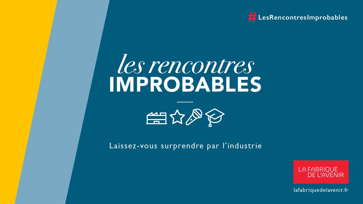 Les industries françaises innovent pour fabriquer l’avenir ! Rendez-vous bientôt avec #LesRencontresImprobables
