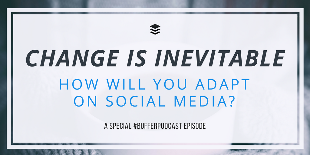 buffer's tweet photo. 🎙 Change is inevitable in social media &amp; marketing... It's all about how you adapt! https://t.co/I84uoiHGOS [Special #BufferPodcast Episode] https://t.co/PRV9uPTSPm