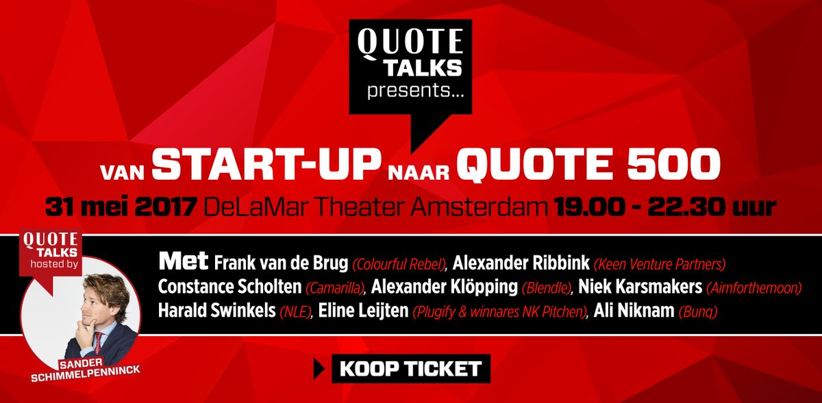 Kom naar Quotes TALKS op 31 mei om 19:00-22:30 in het DeLaMar theater Amsterdam. #startups #quote500 quotenet.nl/Divers/Talks?u…
