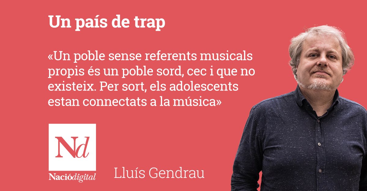 OPINIÓ «Un país de trap», l'article de <a href="/LluisGendrau/">LluísGendrau</a> sobre els referents musicals i Catalunya naciodigital.cat/opinio/15558 #opinióND