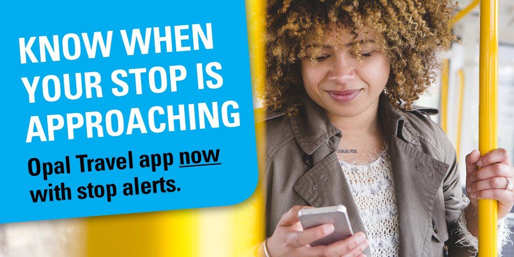 Know when your stop is approaching. The Opal Travel app now has stop alerts. Download from App Store or Google Play goo.gl/TgXIRH