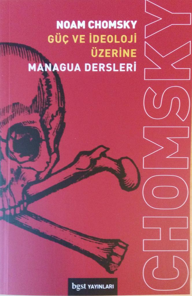 BGST Yayınları'ndan yeni kitap:
"Güç ve İdeoloji Üzerine: Managua Dersleri" (Noam Chomsky)