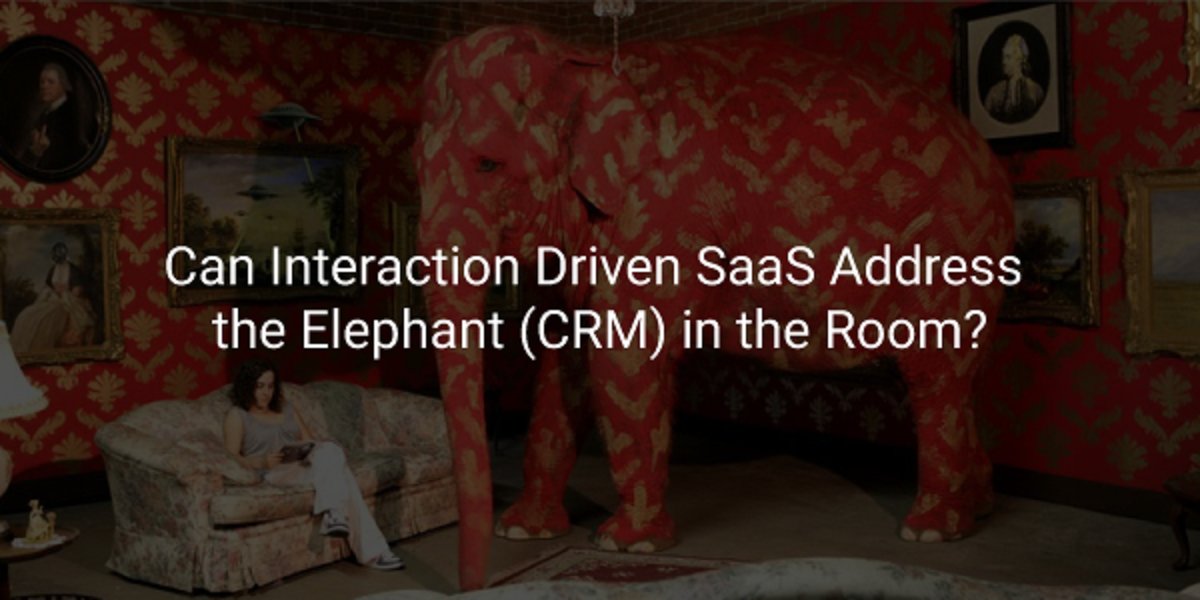 Interactive #SaaSsolutions have it in them to disrupt the #CRM marketplace.
            Read more goo.gl/quq7ye