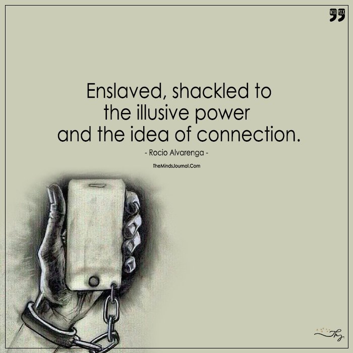 TheMindsJournal's tweet photo. #Enslaved, Shackled to the Illusive Power ...
https://t.co/RZjQlawxUD
#Blessings #Codependecy #Curse #LifeLessons #Slavery #SmartPhone https://t.co/U5JQGl29d6