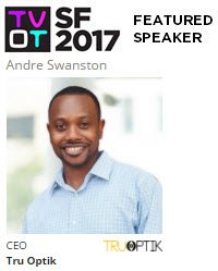 Featured Speaker <a href="/TVOTshow/">TVOTshow</a> <a href="/AndreSwanston/">Andre Swanston</a> @TruOptik    June 28-29, 2017 in #sanfrancisco - Tix bit.ly/1gFgp48 #ott #tv #data