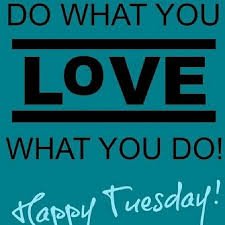 ASeviction's tweet image. #TuesdayMotivation Do what you love and love what you do!