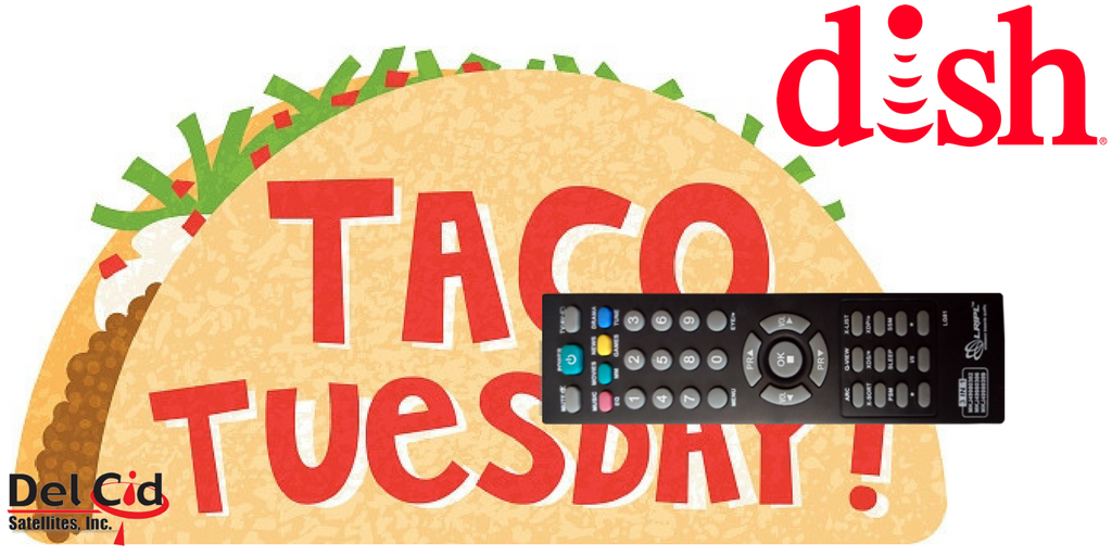 DelCidSat's tweet photo. Last #TacoTuesday of the month! Get your tacos and turn the #TV on to enjoy #Dish TV programming! https://t.co/ZNfc3VIm1h