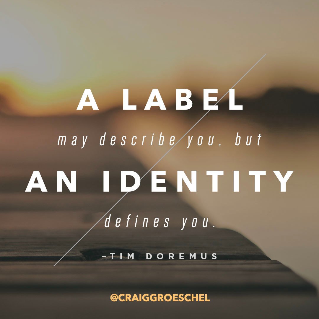 craiggroeschel's tweet photo. Jesus doesn’t give us a new label; He gives us a new identity. https://t.co/irXXODxwWP