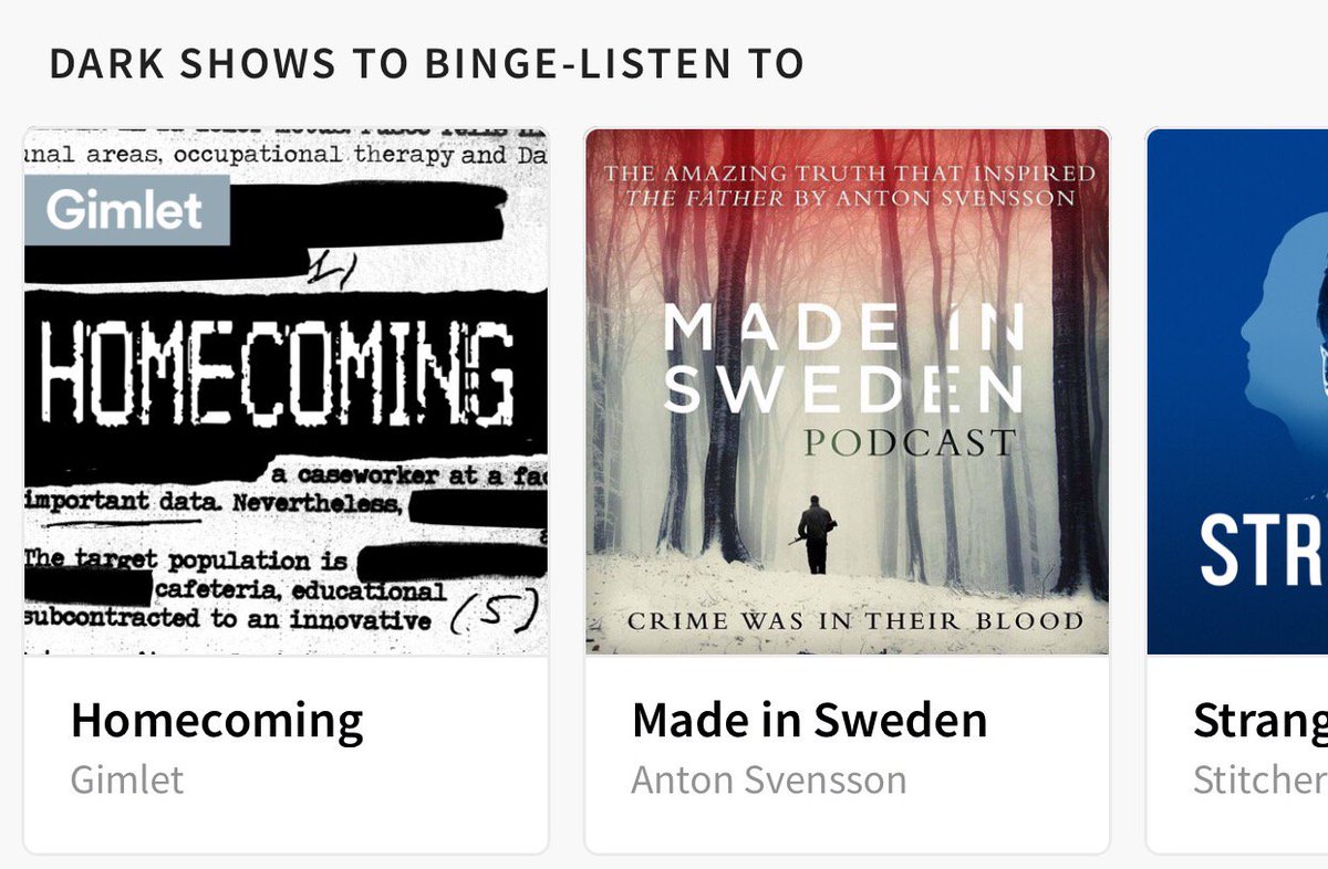 In the mood for something dark? Binge-listen to these: <a href="/AlicePodcast/">Alice Isn't Dead</a> <a href="/apmreports/">APM Reports</a> <a href="/SecretRoomPod/">The Secret Room (podcast)</a> <a href="/HomecomingShow/">Homecoming</a> <a href="/stranglersfm/">Stranglers</a>
