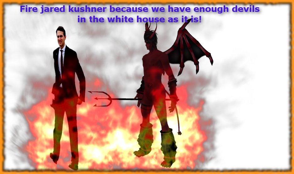 Kushner needs to go along with anyone else that helped russia with this election. Fire them.
#ImpeachTrump 
#KushnerRussia 
#TrumpRussia