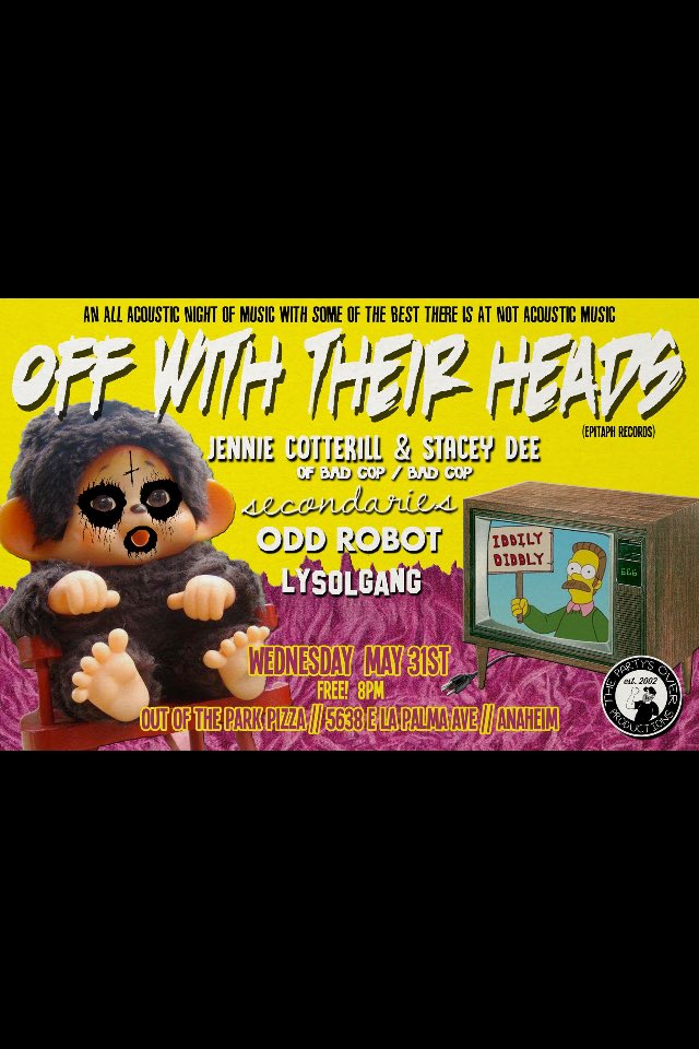 OddRobotBand's tweet image. Free acoustic show w/ Off With Their Heads, BadCop/BadCop @secondariesca @lysolgang and @OddRobotBand in Anaheim May 31! @epitaphrecords