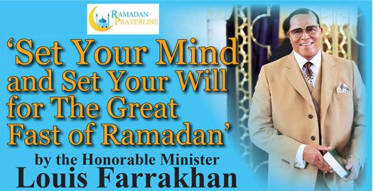 TheFinalCall's tweet image. 'Set Your Mind And Set Your Will For The Great Fast Of Ramadan' buff.ly/2siL9Dx #Farrakhan #Ramadan