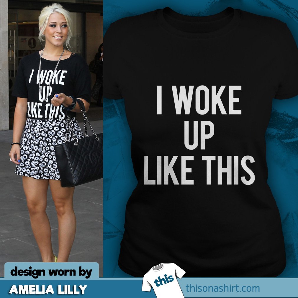 ThisOnAShirt's tweet photo. Celebrities wearing this on a shirt!
Let us know if you see any others!

"I woke up like this" -
worn by X-Factor singer, Amelia Lilly. https://t.co/mOmomiIyVK