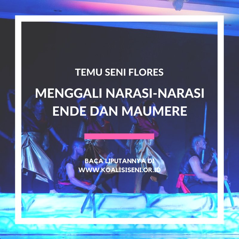 Temu Seni Flores: Menggali Narasi-Narasi Ende dan Maumere koalisiseni.or.id/temu-seni-flor…
