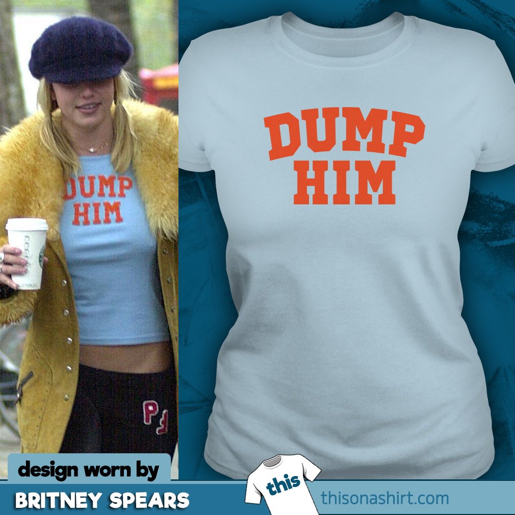 ThisOnAShirt's tweet photo. Celebrities wearing this on a shirt!
Let us know if you see any others!

"Dump him"
worn by 90s pop singer, Britney Spears. https://t.co/6jpOsGcbVP