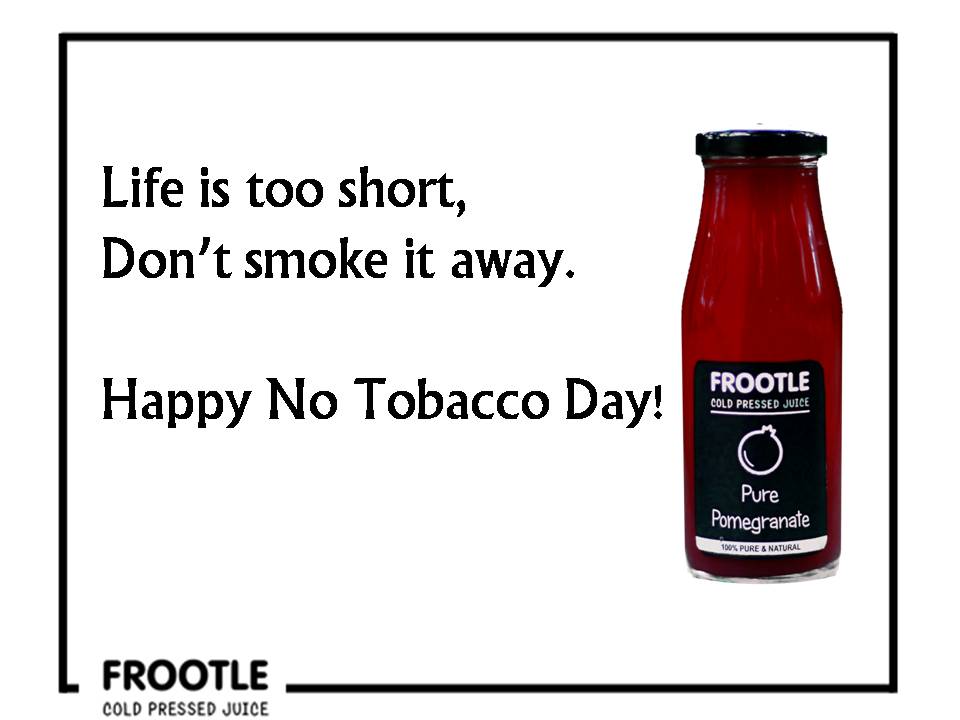 letsfrootle's tweet image. #WorldNoTobaccoDay #LetsFrootle #ColdPressedJuice #HealthyAddiction