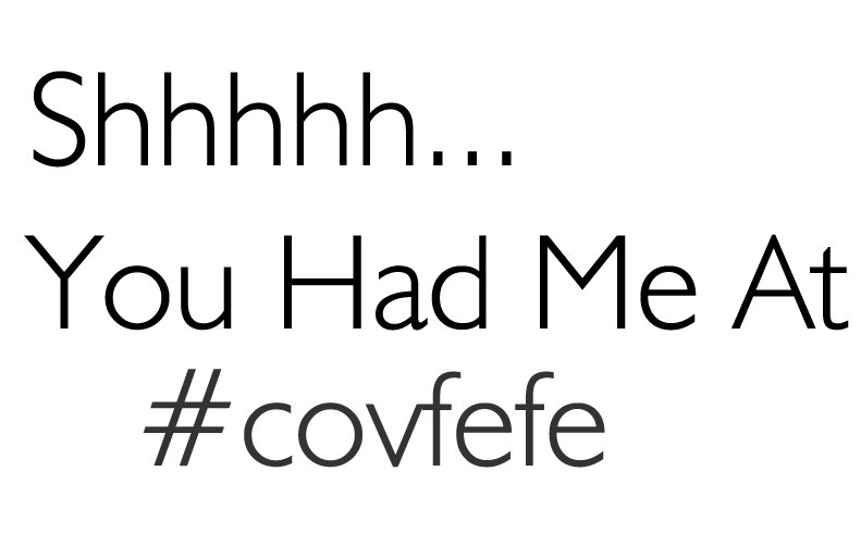 _Caroline_G's tweet photo. #covfefe https://t.co/gYamtTROXM