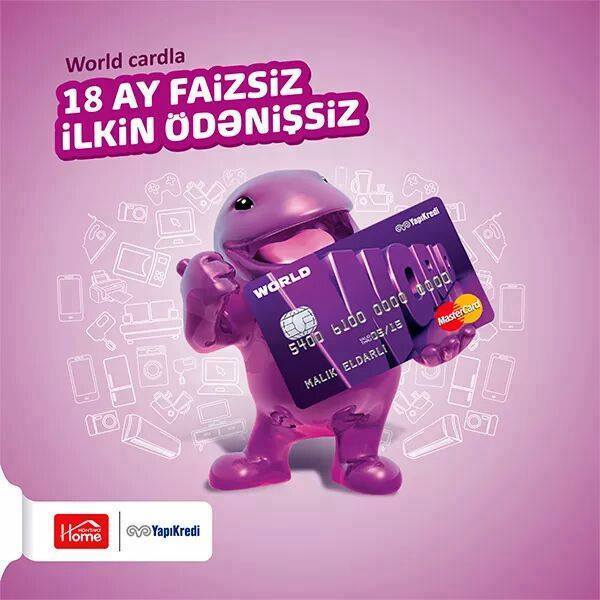 Worldcard sahibləri üçün,
18 AY FAİZSİZ və İLKİN ÖDƏNİŞSİZ – Mobil telefonlar və Planşetlər isə 5% əlavə ödənişlə! 
Ətraflı: (012) 5330101
