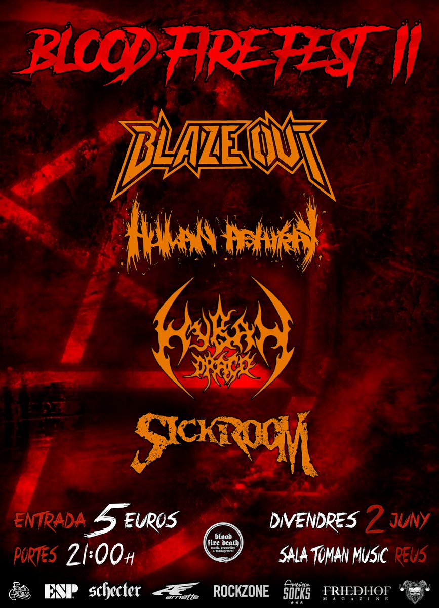 ¡Este viernes llega el Blood Fire Fest II a la <a href="/SalaToman/">SALA TOMAN MUSIC</a> de Reus! <a href="/blazeoutband/">Blaze Out</a>, <a href="/HumanAshtraybnd/">HUMAN ASHTRAY</a>, <a href="/Hybandraco/">Hyban draco</a> y <a href="/SICKROOMTORTOSA/">SICKROOM</a> por 5€.