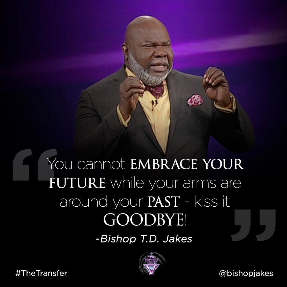 BishopJakes's tweet image. Good Morning! You cannot embrace your future while your arms are around your past - kiss it goodbye! #TheTransfer #tphonline