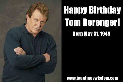 Happy 68th Birthday to Tom Berenger! 